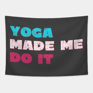 Yoga made me do it Tapestry