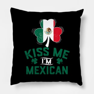 Kiss Me I'm Mexican Funny Saint Patrick Day Pillow