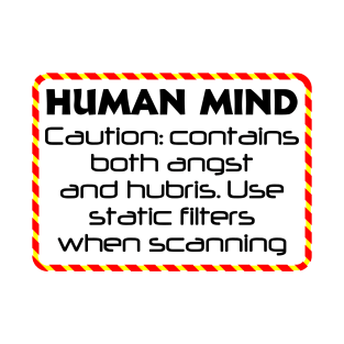 Caution, Human mind T-Shirt