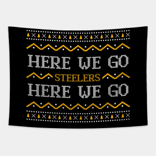 Here We Go - Pittsburgh Steelers Christmas Sweater Tapestry