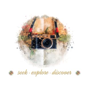 Seek, explore, discover T-Shirt