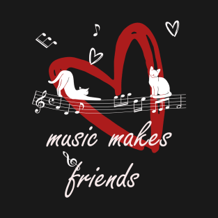 music makes friend T-Shirt