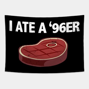 I Ate A '96er Steak Eating Funny Tapestry