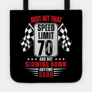 70th Birthday Speed Limit Sign 70 Years Old Funny Racing Tote