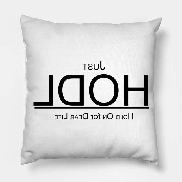 Reversed Just HODL! Pillow by bittees