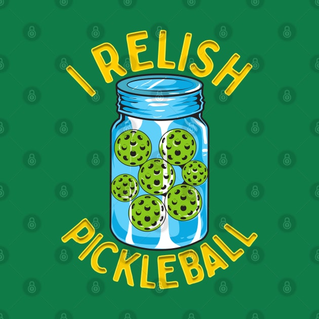 I Relish Pickleball by E