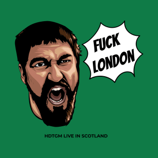 F LONDON - HDTGM Live in London T-Shirt