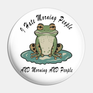 I hate morning people, a funny frog quote Pin