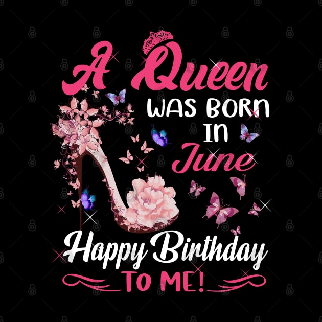 Womens A Queen Was Born In June Happy Birthday To Me by HomerNewbergereq