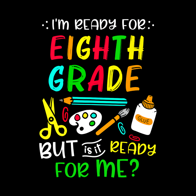 Back To School Ready For Eighth Grade First Day Of School by cogemma.art