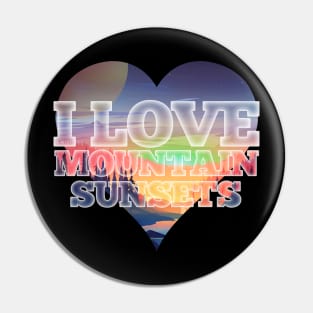 I love Mountain Sunsets Nature and Hiking Pin