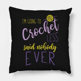 Funny Crocheting Saying for Crocheter Pillow