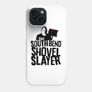 South Bend Shovel Slayer Phone Case