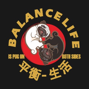 oriental pug - balance life means - funny t-shirt T-Shirt