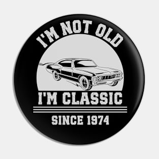 I'm not old - I'm classic Pin