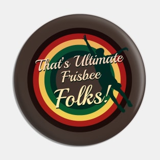 Ultimate Folks Pin