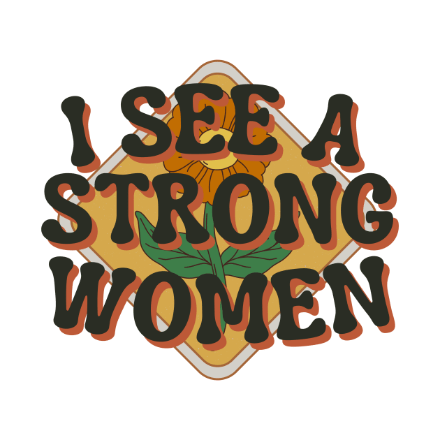 I see a strong women by Truly