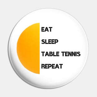 Eat, Sleep, Table Tennis Repeat Pin