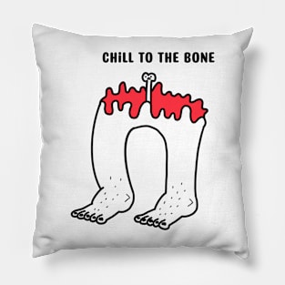 Chill to the bone leg Pillow