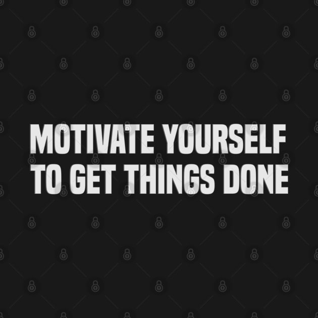 Motivational quotes, motivate yourself by Duodesign