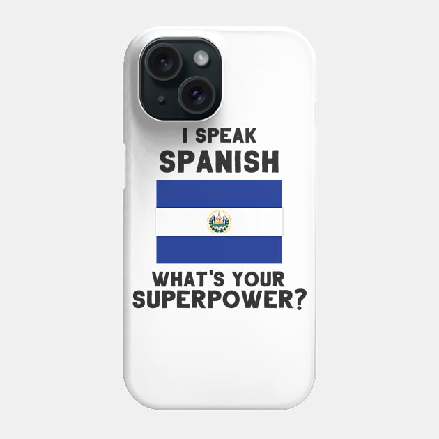 I Speak Spanish - What's Your Superpower? Phone Case by deftdesigns
