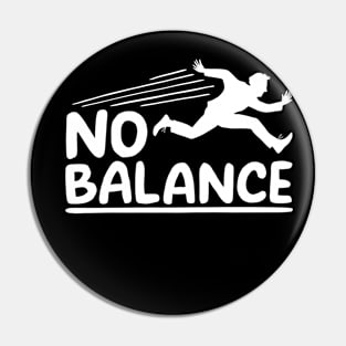 Now Find Your Balance, No Balance Pin