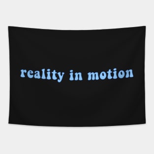 Reality In Motion Tapestry