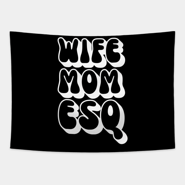 Wife Mom Esquire Funny Lawyer Tapestry by BuddyandPrecious