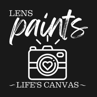 Lens paints life's canvas T-Shirt