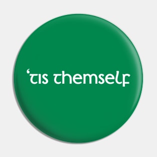 TIS THEMSELF Pin