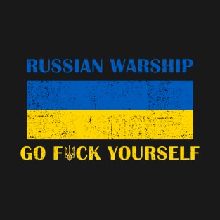 Russian Warship, Support Ukraine, I stand With Ukraine, Ukraine Flag T-Shirt