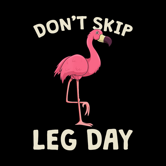 Pink Flamingo WorkouTShirt Don't Skip Leg Day Gym Fitness by klausgaiser