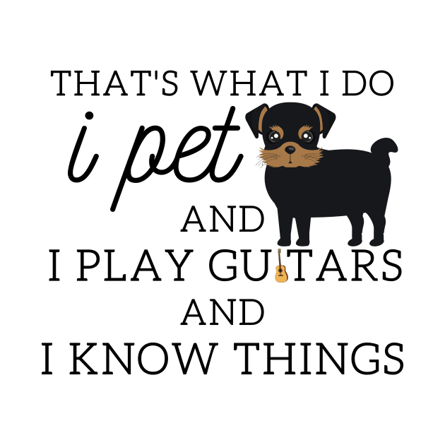 That’s What I Do I Pet dogs I Play Guitars And I Know Things by yassinebd