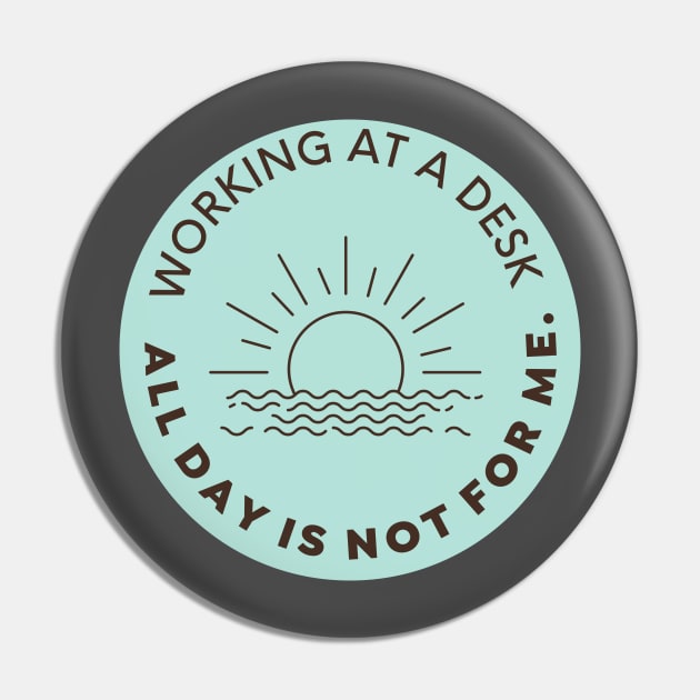 Working at a desk all day is not for me Pin by nomadearthdesign