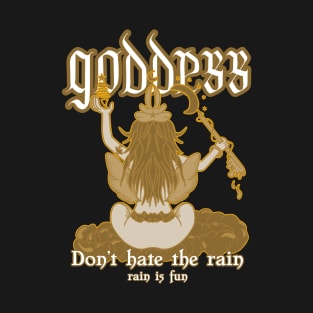 Goddess rain T-Shirt