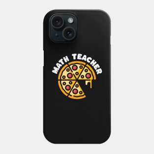 Math Teacher And Pizza Phone Case