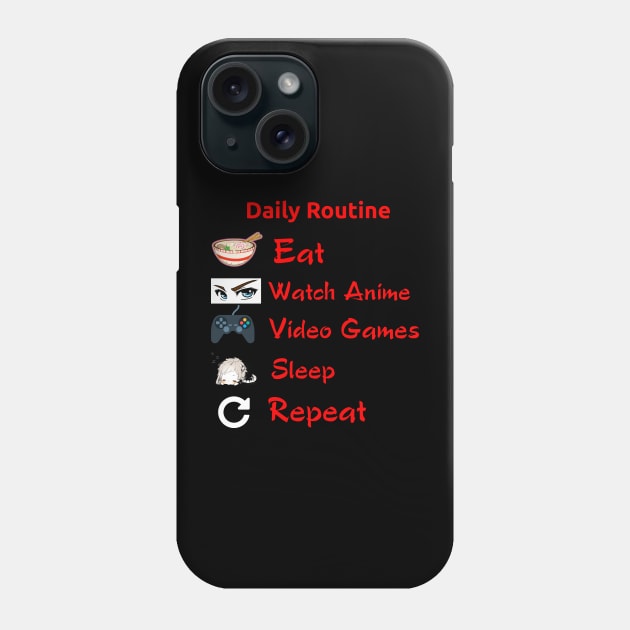 Eat, Watch Anime, Play Video Games, Sleep, Repeat- Geek Routine Shirt Phone Case by Andy Art TV Merch