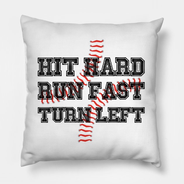 Hit Hard Run Fast Turn Left Softball Players Baseball Fans Pitcher Life Pillow by rjstyle7