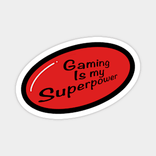 Gaming is my superpower Magnet