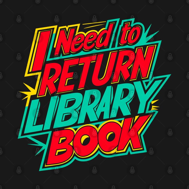 I need to return library Book | World Book Day 2024 by T-shirt US