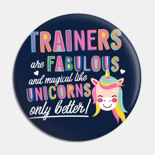 Trainers are like Unicorns Gift Idea Pin