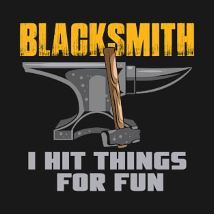 Blacksmith Anvil - I Hit Things For Fun T-Shirt