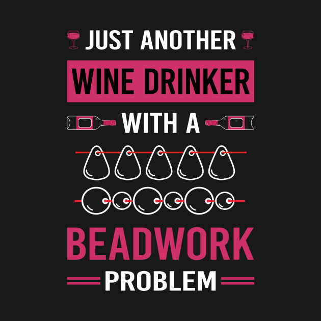 Wine Drinker Beadwork Beading Bead Beads by Good Day