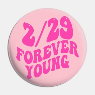 FOREVER YOUNG LEAP YEAR BIRTHDAY HOT PINK Pin