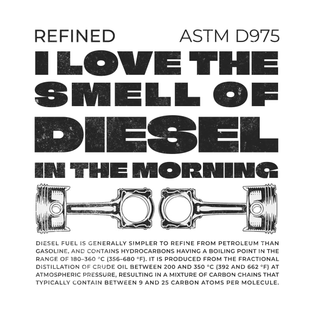 I Love The Smell Of Diesel In The Morning by MEWRCH