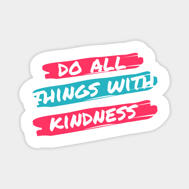 Kindness Magnet by CoreDJ Sherman