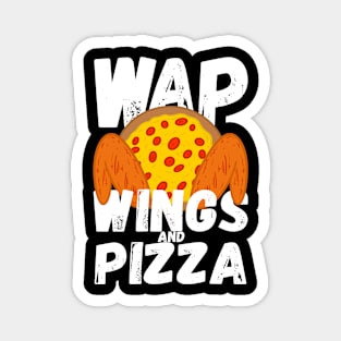 W.A.P. Funny Food Chicken Wing Wings And Pizza WAP Magnet