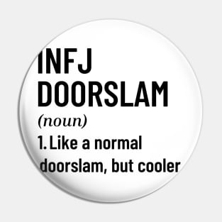 Don't Ever Get An INFJ Doorslam - The Door Slam Funny INFJ Dark Side Dark Humor Pin