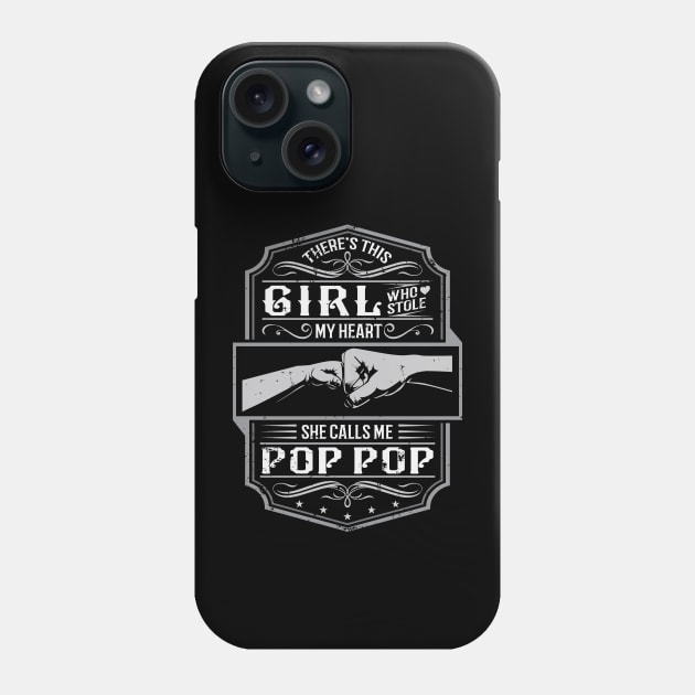 This Girl Stole My Heart She Calls Me Pop Pop Phone Case by ryanjaycruz