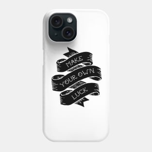 Own Luck Phone Case